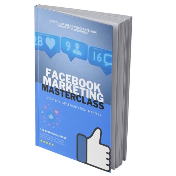 Facebook Marketing Masterclass – eBook with Resell Rights